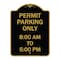Signmission Permit Parking 8-00 Am to 5-00 Pm, Black & Gold Aluminum Sign, 18" x 24", BG-1824-23322 A-DES-BG-1824-23322 - alternate 1